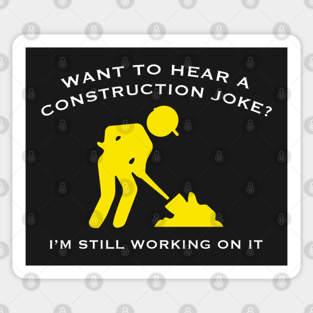 Construction Joke Construction Joke Sticker TeePublic